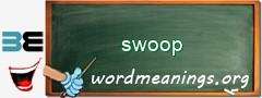 WordMeaning blackboard for swoop